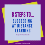 8 Steps To Succeeding at Distance Learning | Pathway To Purpose